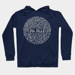 Dig Deep Hoodie